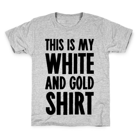 This is My White and Gold Shirt Kids T-Shirt