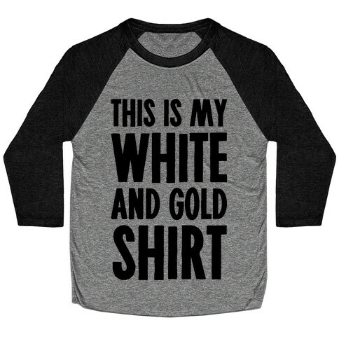 This is My White and Gold Shirt Baseball Tee