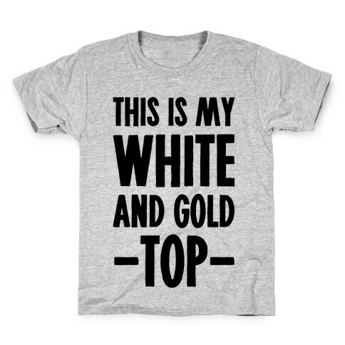 This is My White and Gold Top Kids T-Shirt