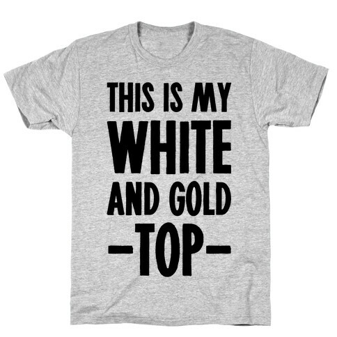 This is My White and Gold Top T-Shirt