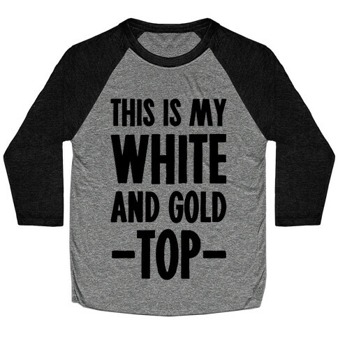 This is My White and Gold Top Baseball Tee