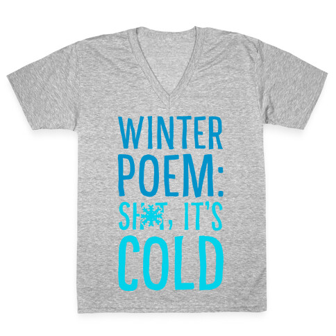 Winter Poem: Sh-T It's Cold! V-Neck Tee Shirt
