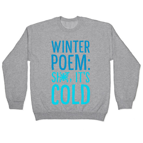 Winter Poem: Sh-T It's Cold! Pullover