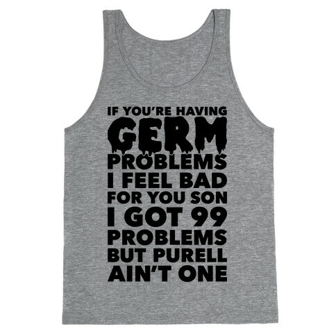 If You're Having Germ Problems Tank Top