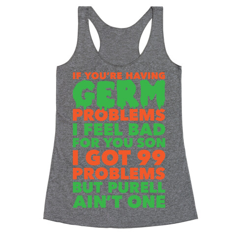 If You're Having Germ Problems Racerback Tank Top