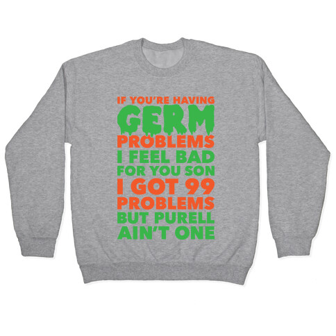 If You're Having Germ Problems Pullover