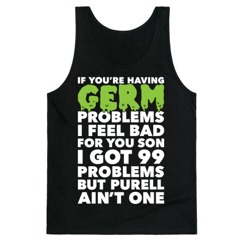 If You're Having Germ Problems Tank Top