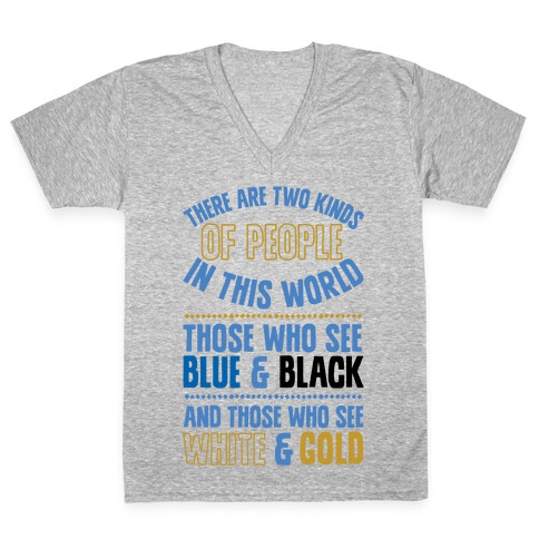 Those Who See Blue & Black And Those Who See White & Gold V-Neck Tee Shirt