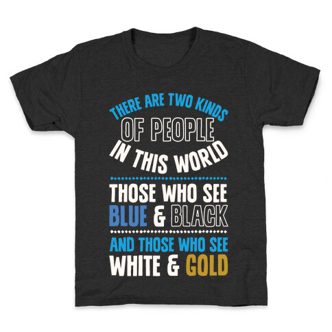 Those Who See Blue & Black And Those Who See White & Gold Kids T-Shirt