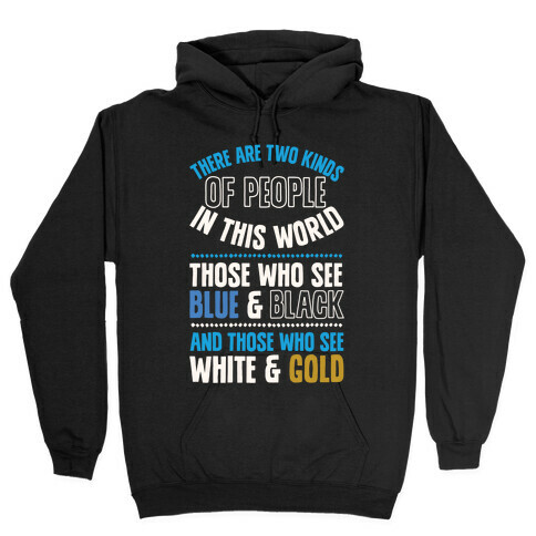 Those Who See Blue & Black And Those Who See White & Gold Hooded Sweatshirt