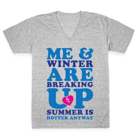 Me And Winter Are Breaking Up V-Neck Tee Shirt