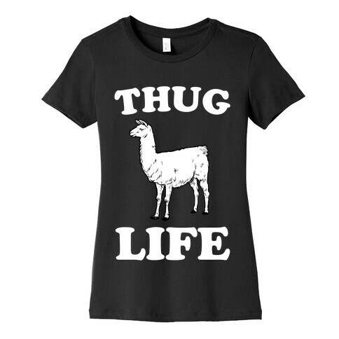 Thug Life Llama Womens T-Shirt
