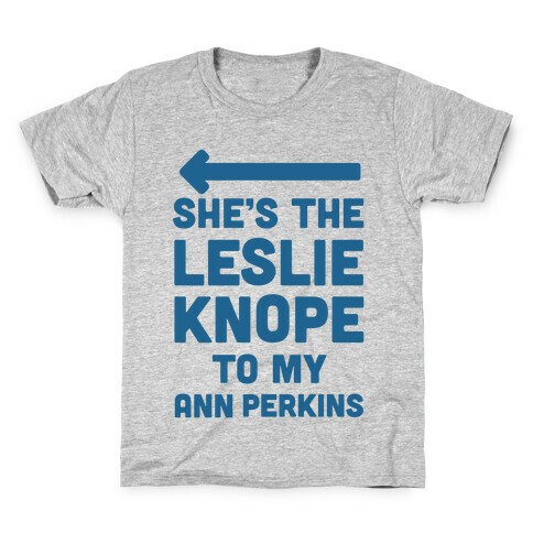 She's the Leslie Knope to My Ann Perkins Kids T-Shirt