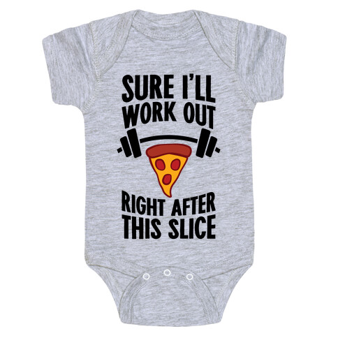 I'll Work Out Right After This Slice Baby One-Piece