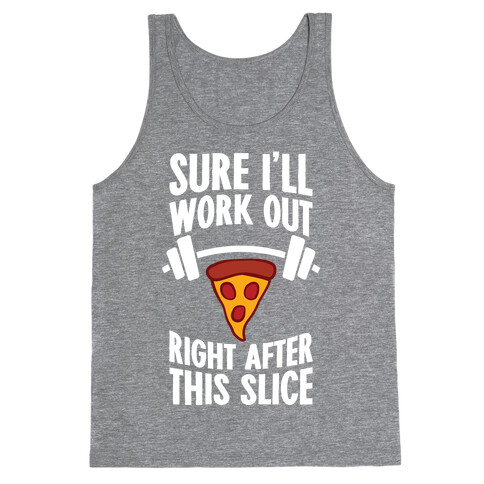 I'll Work Out Right After This Slice Tank Top