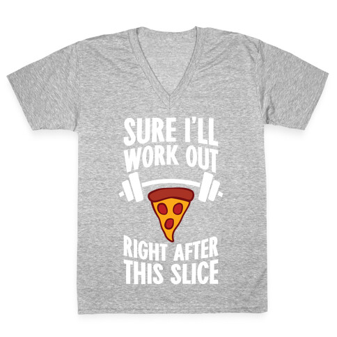 I'll Work Out Right After This Slice V-Neck Tee Shirt