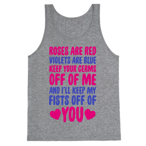 Roses Are Red, Violets Are Blue, Keep Your Germs Off Of Me, And I'll Keep My Fists Off Of You Tank Top