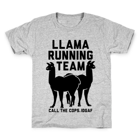 Llama Running Team - Call The Cops IDGAF Kids T-Shirt