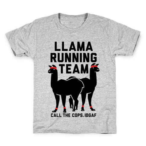 Llama Running Team - Call The Cops IDGAF Kids T-Shirt