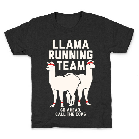 Llama Running Team - Go Ahead, Call The Cops Kids T-Shirt