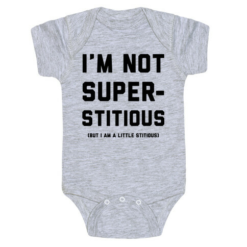 I'm Not Superstitious, but I am a Little Stitious Baby One-Piece