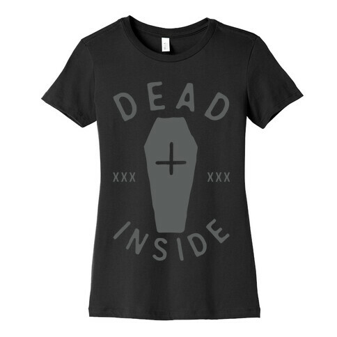 Dead Inside Womens T-Shirt