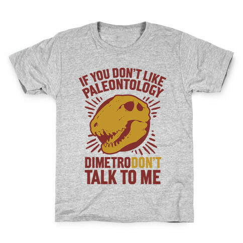 DimetroDON'T Talk to Me Kids T-Shirt