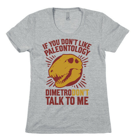 DimetroDON'T Talk to Me Womens T-Shirt