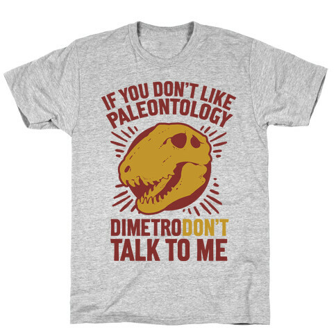 DimetroDON'T Talk to Me T-Shirt