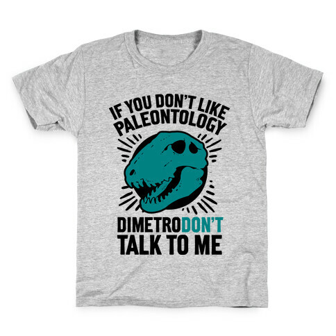 DimetroDON'T Talk to Me Kids T-Shirt