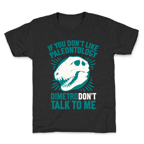DimetroDON'T Talk to Me Kids T-Shirt