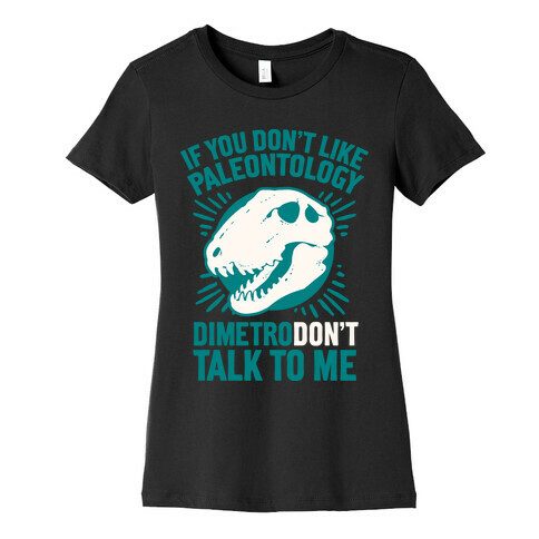 DimetroDON'T Talk to Me Womens T-Shirt