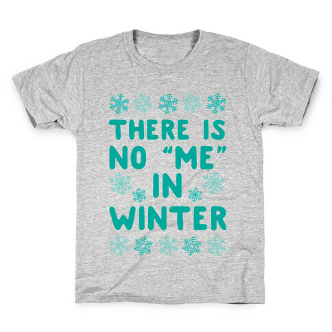 There Is No "Me" In Winter Kids T-Shirt