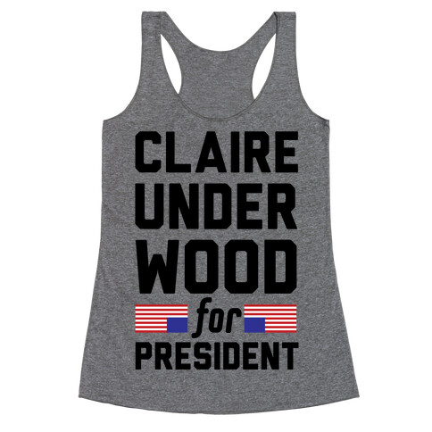 Claire Underwood For President Racerback Tank Top