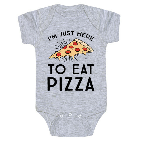 I'm Just Here To Eat Pizza Baby One-Piece