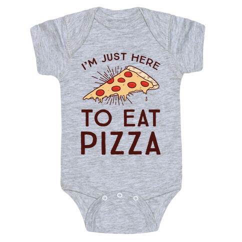 I'm Just Here To Eat Pizza Baby One-Piece