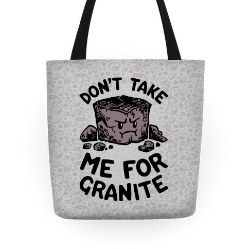 Don't Take Me For Granite Tote