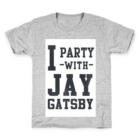 I Party with Jay Gatsby Kids T-Shirt