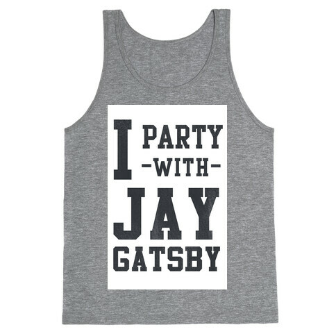 I Party with Jay Gatsby Tank Top