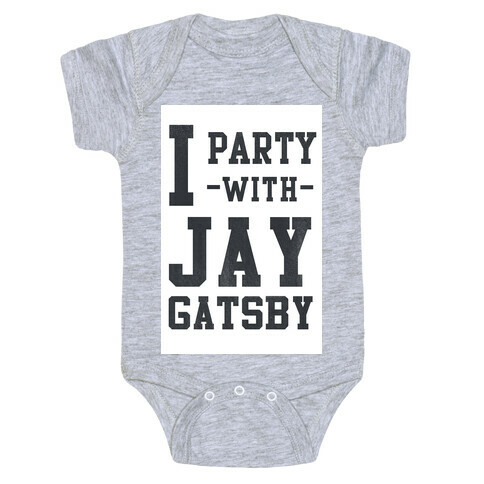 I Party with Jay Gatsby Baby One-Piece