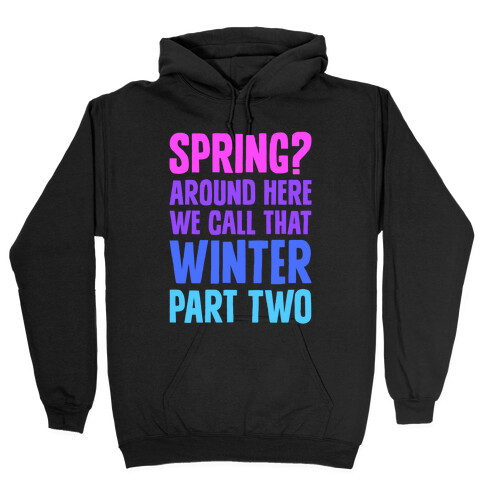 Winter Part Two Hooded Sweatshirt