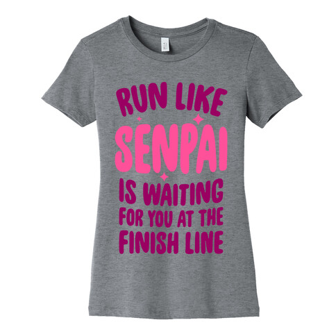 Run Like Senpai Is Waiting For You At The Finish Line Womens T-Shirt
