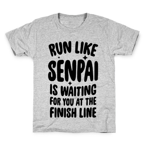Run Like Senpai Is Waiting For You At The Finish Line Kids T-Shirt
