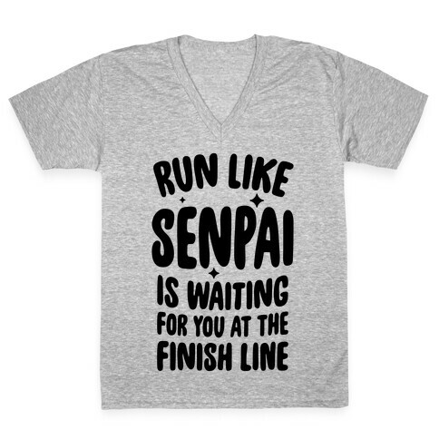 Run Like Senpai Is Waiting For You At The Finish Line V-Neck Tee Shirt