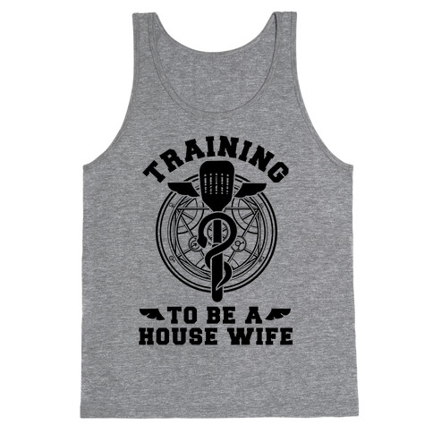 Training to Be a House Wife Tank Top
