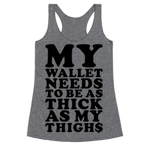 Wallet As Thick As My Thighs Racerback Tank Top