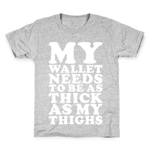 Wallet As Thick As My Thighs Kids T-Shirt