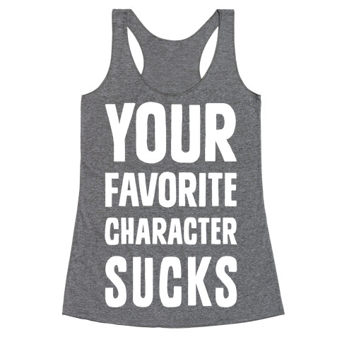 Your Favorite Character Sucks Racerback Tank Top