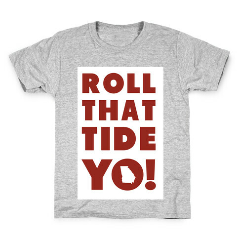 Roll That Tide Yo! Kids T-Shirt