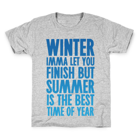 Winter Imma Let You Finish But Summer Is The Best Time Of Year Kids T-Shirt